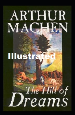 The Hill Of Dreams Illustrated B088BF467M Book Cover