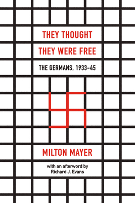 They Thought They Were Free: The Germans, 1933-45 022652583X Book Cover