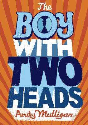 The Boy with Two Heads 0857560689 Book Cover