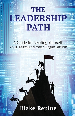 The Leadership Path: A Guide for Leading Yourse... B0CGYPVT1F Book Cover