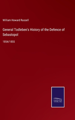 General Todleben's History of the Defence of Se... 3752588411 Book Cover