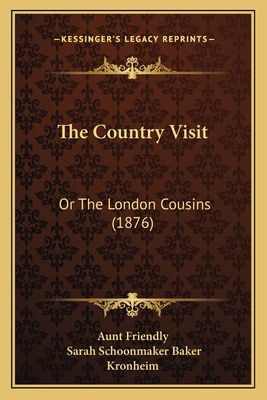 The Country Visit: Or The London Cousins (1876) 1166926346 Book Cover