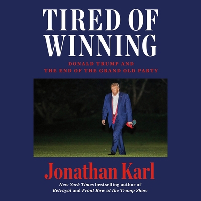 Tired of Winning: Donald Trump and the End of t... B0D8QQ84MM Book Cover