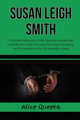 Susan Leigh Smith: A detailed crime story of th... B0DNQVJJM6 Book Cover