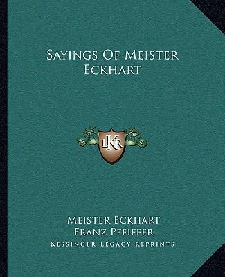 Sayings Of Meister Eckhart 1162868996 Book Cover