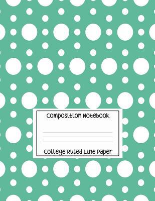 Composition Notebook - College Ruled Line Paper... 1080372636 Book Cover