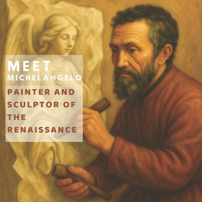 Meet Michelangelo: Painter and Sculptor of the ... B0FKH57TVT Book Cover