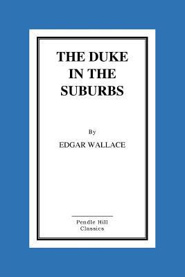 The Duke in the Suburbs 1530326567 Book Cover