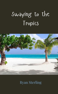 Swaying to the Tropics 1805811975 Book Cover