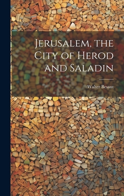 Jerusalem, the City of Herod and Saladin 1021081876 Book Cover