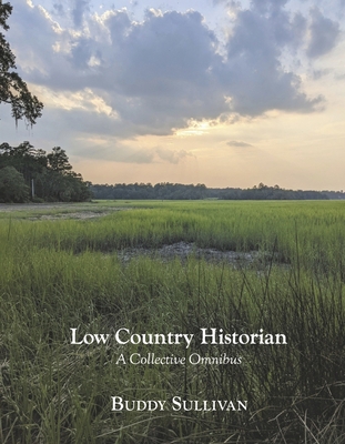 Low Country Historian: A Collective Omnibus B0CH4JWP45 Book Cover