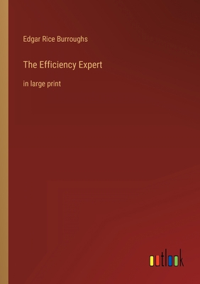 The Efficiency Expert: in large print 3368328026 Book Cover