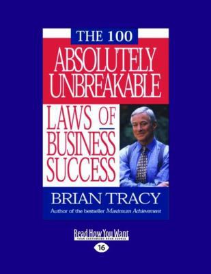 The 100 Absolutely Unbreakable Laws of Business... [Large Print] 1442950714 Book Cover