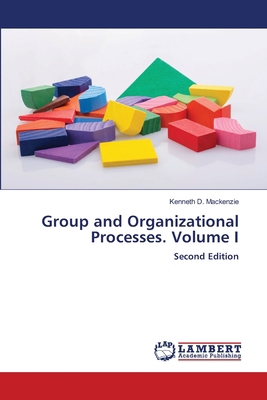 Group and Organizational Processes. Volume I 6200677360 Book Cover