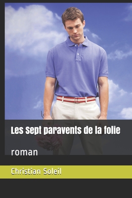 Les Sept paravents de la folie: roman (French E... [French]            Book Cover