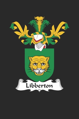Libberton: Libberton Coat of Arms and Family Cr... 1701511452 Book Cover