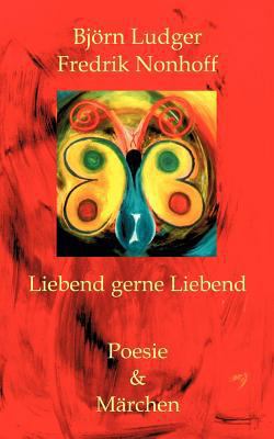 Liebend gerne Liebend [German] 3831120900 Book Cover