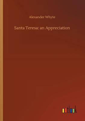 Santa Teresa: an Appreciation 3732656586 Book Cover