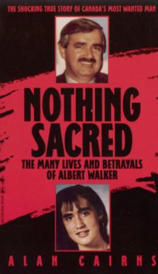 Nothing Sacred: The Multiple Lives and Betrayal... 0770427669 Book Cover