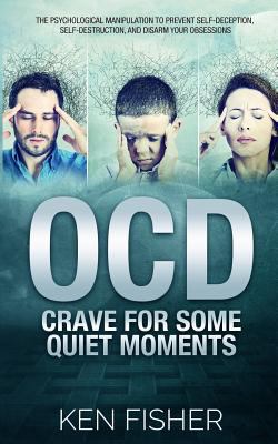 OCD - Crave For Some Quiet Moments: The Psychol... 154517203X Book Cover