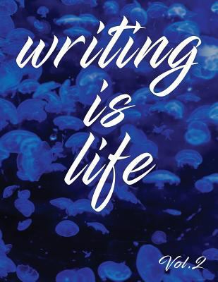 Writing Is Life: Vol. 2 1790968461 Book Cover