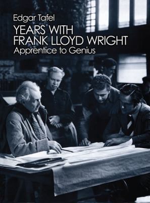 Years with Frank Lloyd Wright: Apprentice to Ge... 0486248011 Book Cover