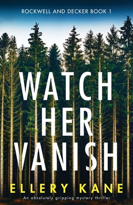 Watch Her Vanish: An absolutely gripping myster... 1838888578 Book Cover