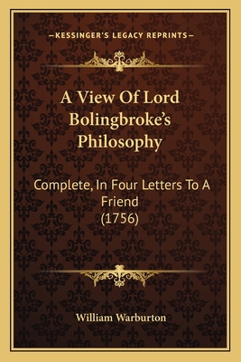 A View Of Lord Bolingbroke's Philosophy: Comple... 1165277344 Book Cover