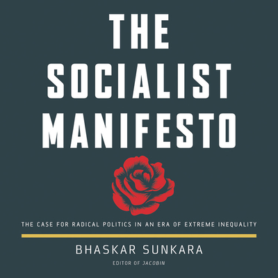 The Socialist Manifesto: The Case for Radical P... 1549180223 Book Cover