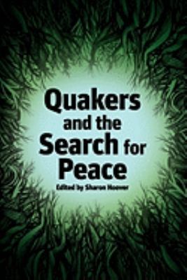 Quakers and the Search for Peace 0977951111 Book Cover