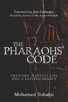 The Pharaohs' Code: Creating a Joyful Life and ... 1439212422 Book Cover