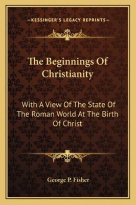 The Beginnings Of Christianity: With A View Of ... 1163309133 Book Cover