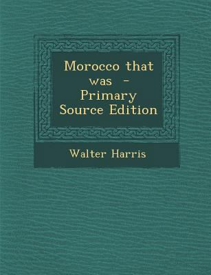 Morocco That Was 1293834475 Book Cover