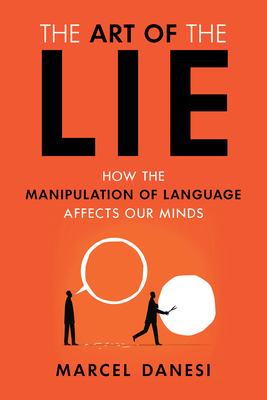 The Art of the Lie: How the Manipulation of Lan... 1633885968 Book Cover