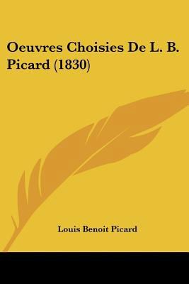 Oeuvres Choisies De L. B. Picard (1830) [French] 1160765812 Book Cover
