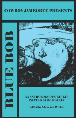 Blue Bob: an anthology of grit lit incited by B... B0BP4DCKXN Book Cover