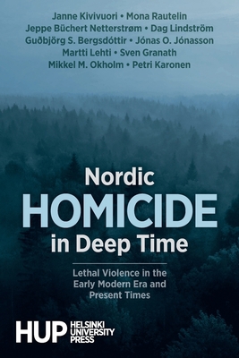 Nordic Homicide in Deep Time: Lethal Violence i... 9523690620 Book Cover