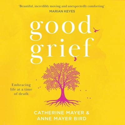 Good Grief Lib/E: Embracing Life at a Time of D... 0008490953 Book Cover