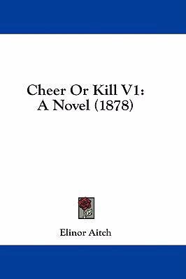 Cheer or Kill V1: A Novel (1878) 1436948495 Book Cover