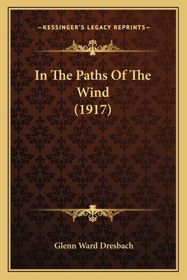 In The Paths Of The Wind (1917) 1165468964 Book Cover