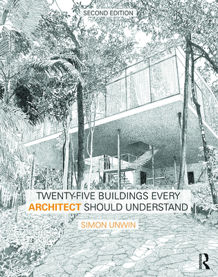 Twenty-Five Buildings Every Architect Should Un... 1138781053 Book Cover