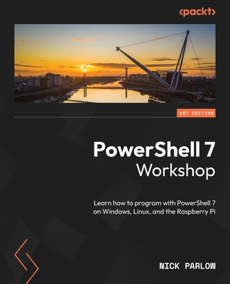 PowerShell 7 Workshop: Learn how to program wit... 1801812985 Book Cover