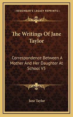 The Writings of Jane Taylor: Correspondence Bet... 1163521930 Book Cover