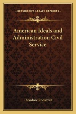 American Ideals and Administration Civil Service 1162729260 Book Cover