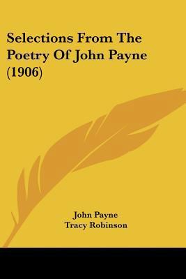 Selections from the Poetry of John Payne (1906) 1120865808 Book Cover