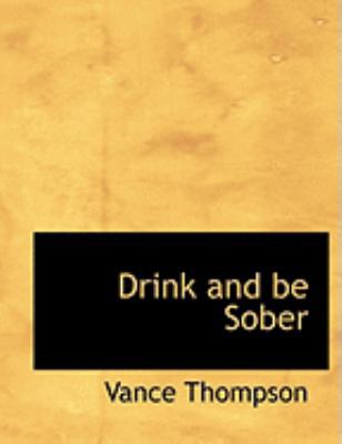 Drink and Be Sober [Large Print] 055484088X Book Cover