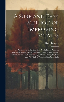 A Sure and Easy Method of Improving Estates: By... 1020004185 Book Cover