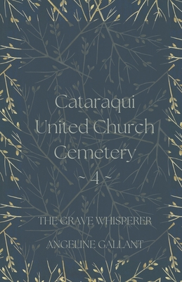 Cataraqui United Church Cemetery 4 B0BKGXTFS1 Book Cover