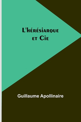 L'hérésiarque et Cie [French] 9356892822 Book Cover