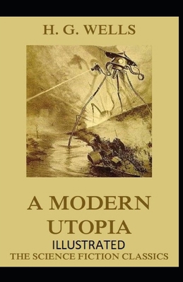 A Modern Utopia Illustrated B087LXPS7S Book Cover
